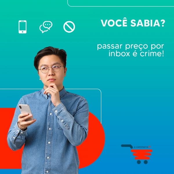 Você sabia? Passar preço por inbox é crime!